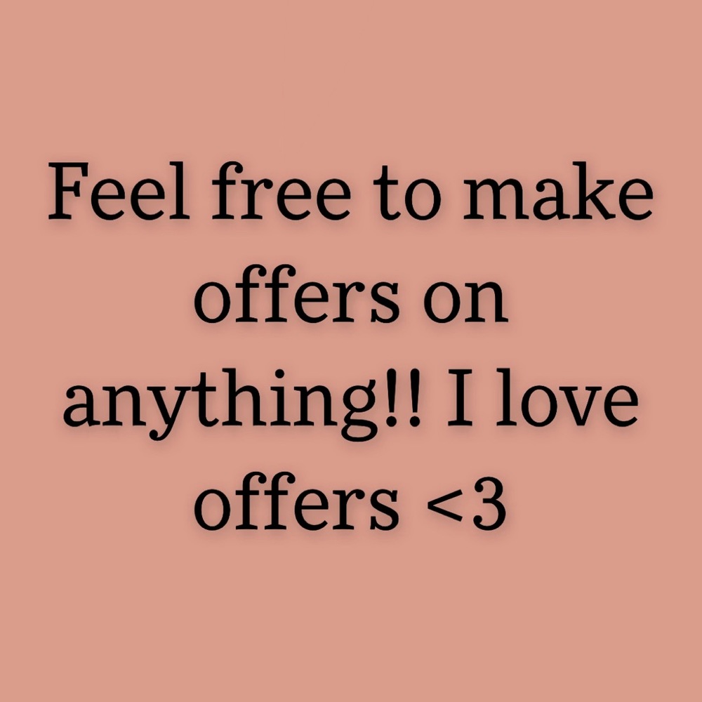 MAKE OFFERS ON ANYTHING YOU LIKE!! ALL NEGOTIABLE